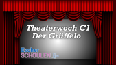 Theaterwoch C1 : Der Grüffelo